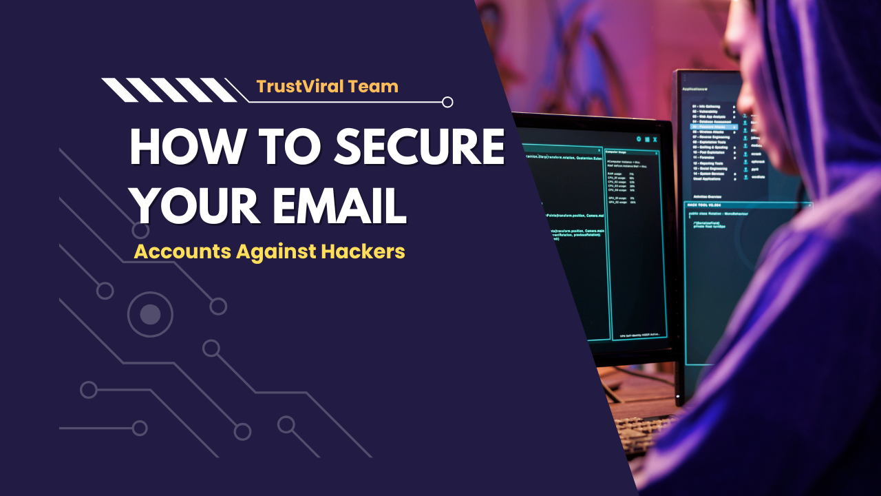 How to Secure Your Email Accounts Against Hackers